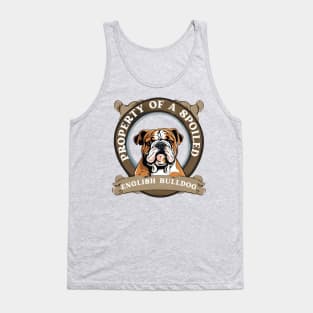 Property of a Spoiled English Bulldog Tank Top